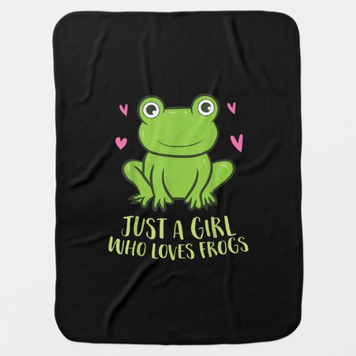 Just A Girl Who Loves Frogs  Cute Frog Girl Gifts Baby Blanket