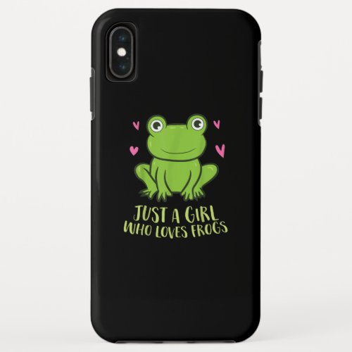 Just A Girl Who Loves Frogs  Cute Frog Girl Gifts iPhone XS Max Case