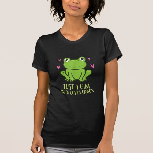 Just A Girl Who Loves Frogs  Cute Frog Girl Gifts T_Shirt