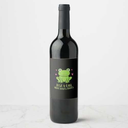 Just A Girl Who Loves Frogs  Cute Frog Girl Gifts Wine Label