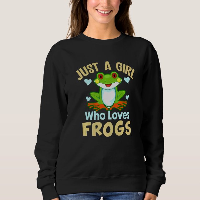 Just A Girl Who Loves Frogs Cute Green Frog Sweatshirt (Front)