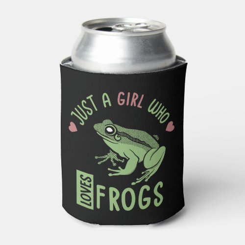 Just a girl who loves frogs Frog lover gifts Can Cooler
