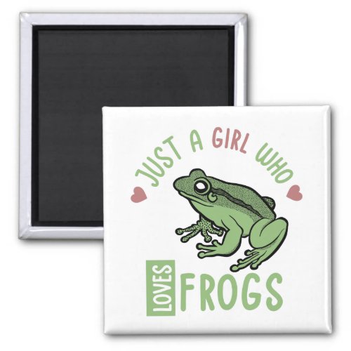 Just a girl who loves frogs Frog lover gifts Magnet