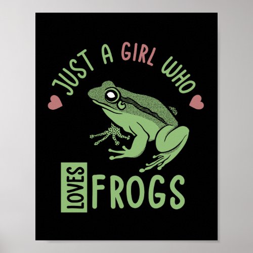 Just a girl who loves frogs Frog lover gifts Poster