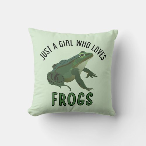 Just a girl who loves frogs Frog lover gifts Throw Pillow
