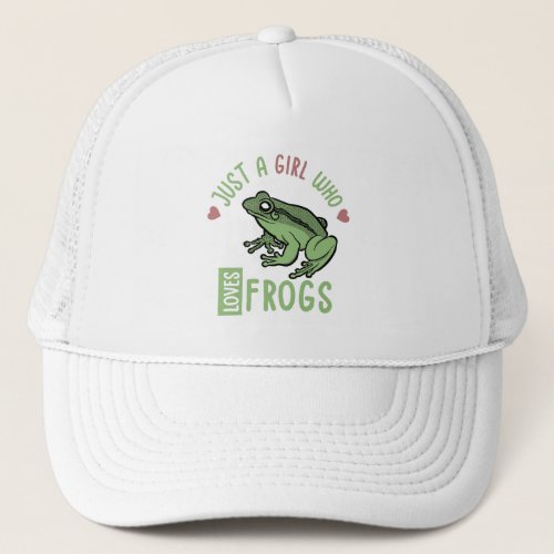 Just a girl who loves frogs Frog lover gifts Trucker Hat