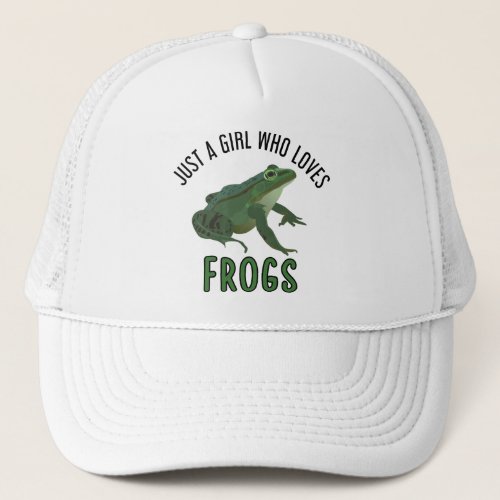 Just a girl who loves frogs Frog lover gifts Trucker Hat