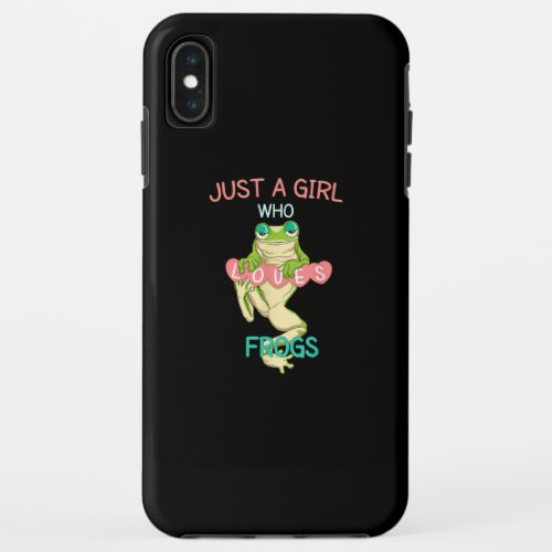 Just A Girl Who Loves Frogs  Funny Frog Gifts iPhone XS Max Case