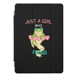 Just A Girl Who Loves Frogs | Funny Frog Gifts iPad Pro Cover