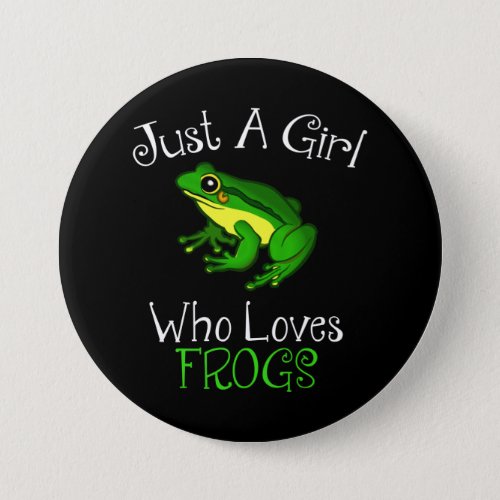 Just A Girl Who Loves Frogs Funny Frog Lover Button