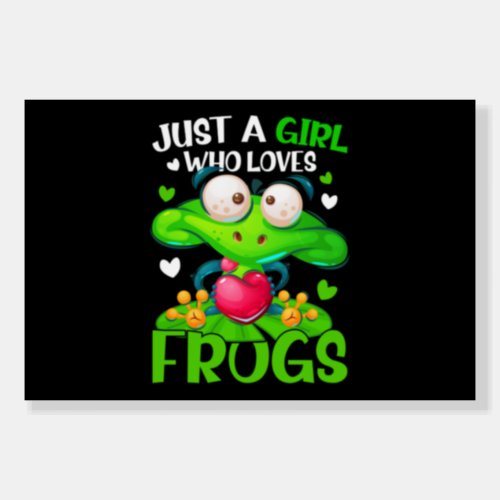 Just A Girl Who Loves Frogs Kids Girls Frog Foam Board