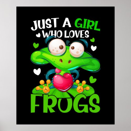 Just A Girl Who Loves Frogs Kids Girls Frog Poster