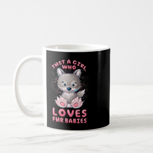 Just A Girl Who Loves Fur Babies Wolf Tee Shirt Gi Coffee Mug