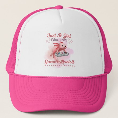 Just A Girl Who Loves Gamer Axolotl Trucker Hat