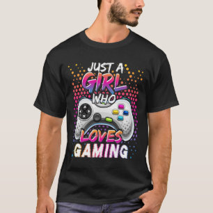 Just A Girl Who Loves Gaming Video Game Birthday G T-Shirt
