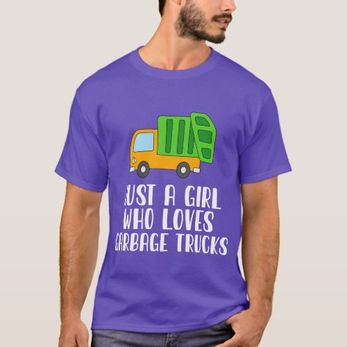Just A Girl Who Loves Garbage Trucks T_Shirt