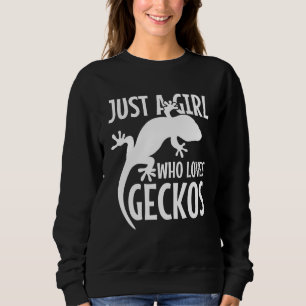 Just A Girl Who Loves Geckos  Leopard Gecko Sweatshirt