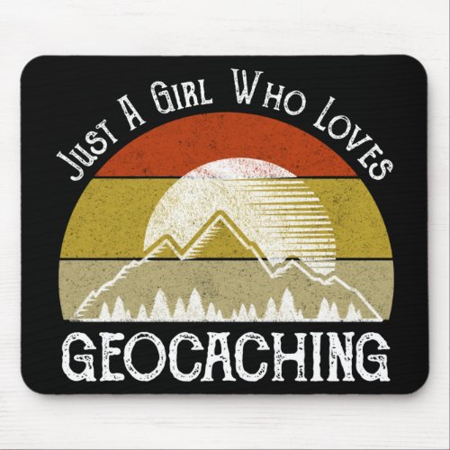 Just A Girl Who Loves Geocaching Mouse Pad
