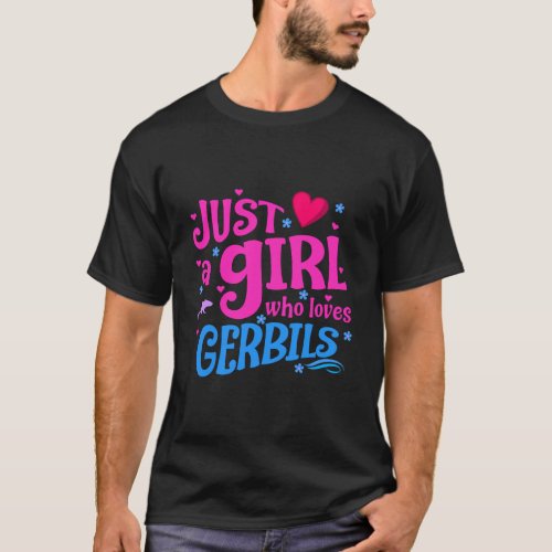 Just A Girl Who Loves Gerbils T_Shirt