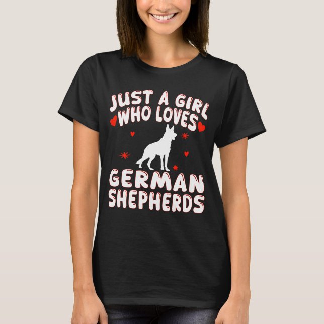 Just A Girl Who Loves German Shepherds T-Shirt (Front)