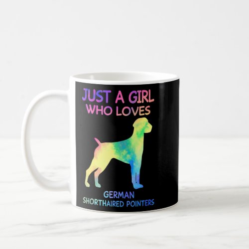 Just A Girl Who Loves German Shorthaired Pointers  Coffee Mug