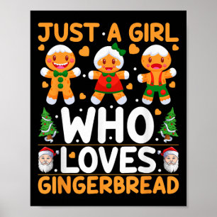 Just A Girl Who Loves Gingerbread Man Christmas Gi Poster