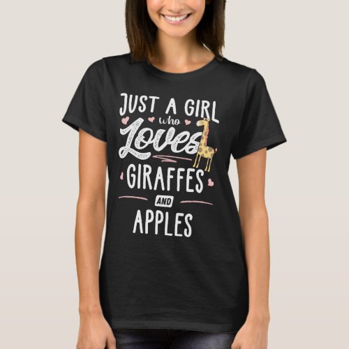 Just A Girl Who Loves Giraffes And Apples Giraffe T_Shirt