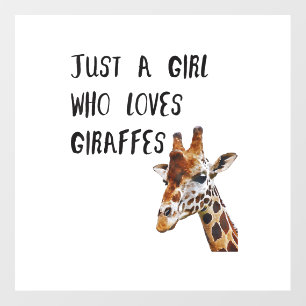 Just A Girl Who Loves Giraffes Cute Animal Giraffe Wall Decal