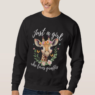 Just A Girl Who Loves Giraffes - Funny Giraffe Lov Sweatshirt