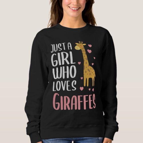 Just a Girl Who Loves Giraffes Gift Girl Sweatshirt