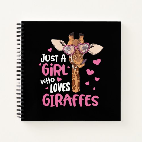 Just A Girl Who Loves Giraffes Notebook