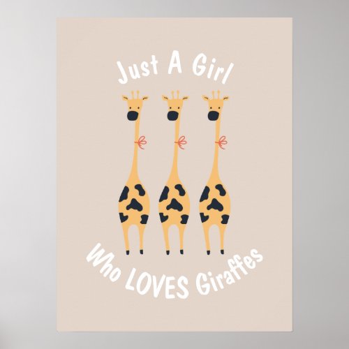 Just A Girl Who Loves Giraffes Nursery Girl Poster