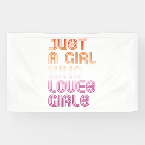 Just a girl who loves girls banner