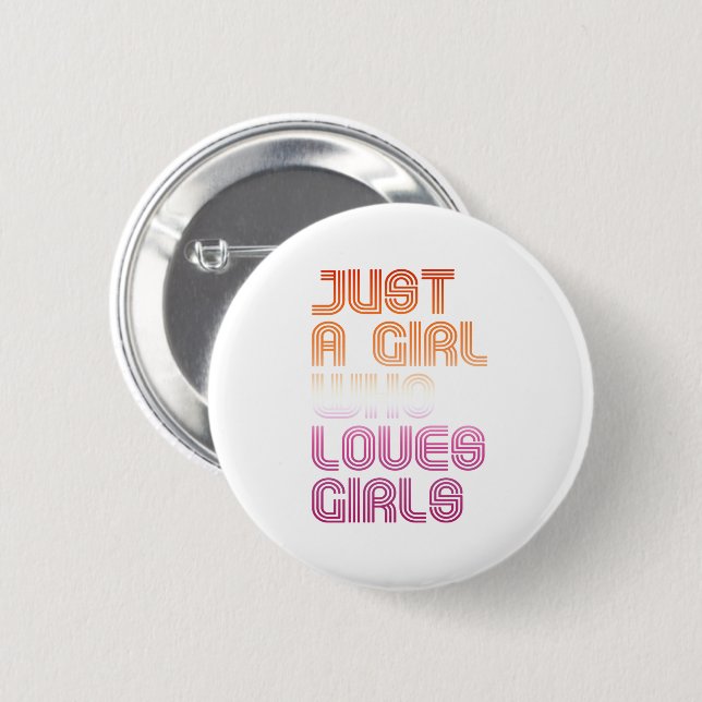 Just a girl who loves girls button (Front & Back)