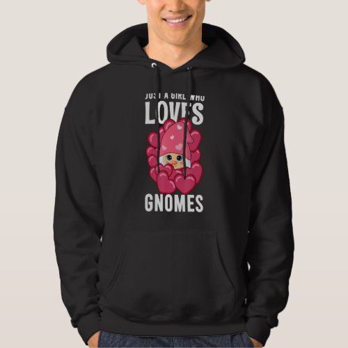 Just A Girl Who Loves Gnomes Hoodie