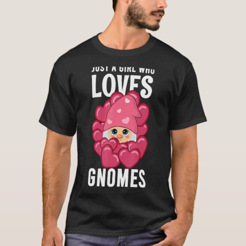 Just A Girl Who Loves Gnomes T_Shirt