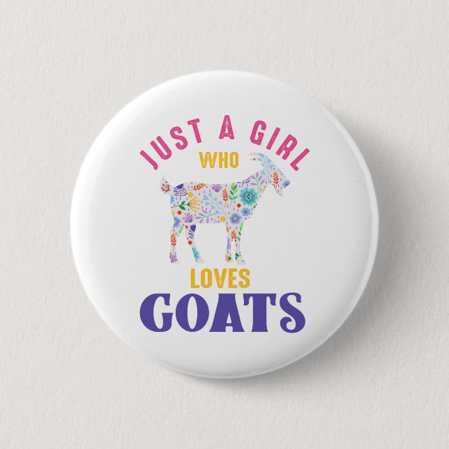 Just A Girl Who Loves Goats Button (Front)