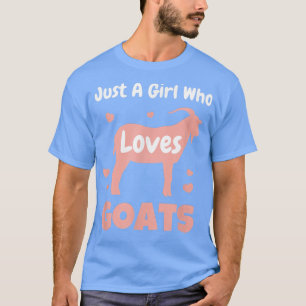 Just A Girl Who Loves Goats Cute Goat Lover Farme T-Shirt