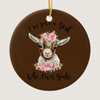 Just a Girl Who Loves Goats Cute Goats Lovers Ceramic Ornament