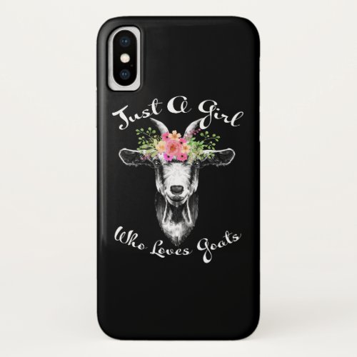 Just a Girl who loves Goats Farmer Women Goat iPhone X Case