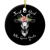 Just a Girl who loves Goats Farmer Women Goat Ceramic Ornament