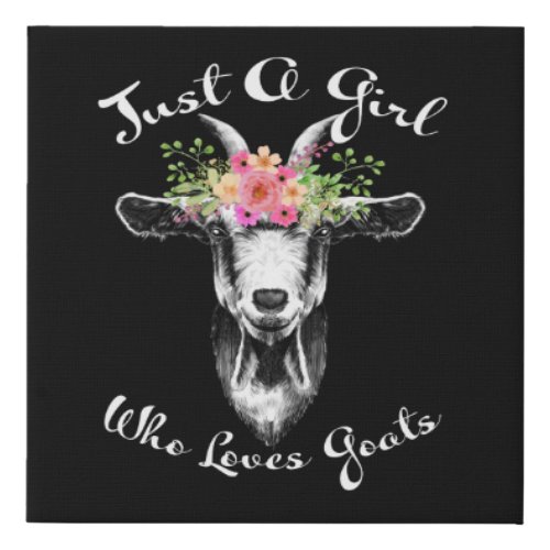 Just a Girl who loves Goats Farmer Women Goat Faux Canvas Print