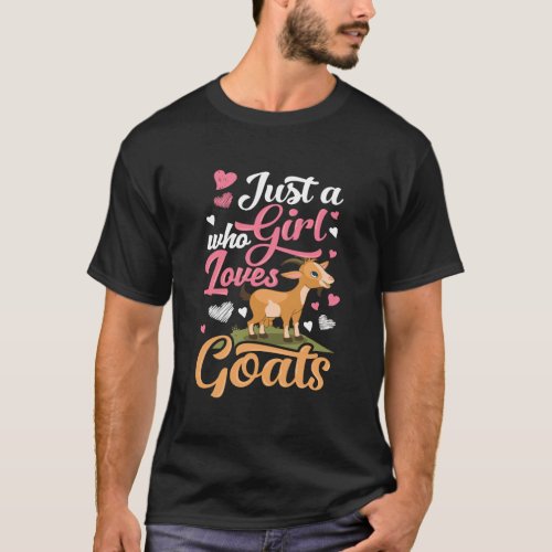 Just A Girl Who Loves Goats Funny Gift Goat Lover T_Shirt