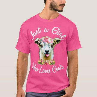 Just A Girl Who Loves Goats Goat Farm Crazy Lady T-Shirt
