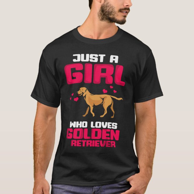 Just a girl who loves Golden Retriever Gold Dog Lo T-Shirt (Front)