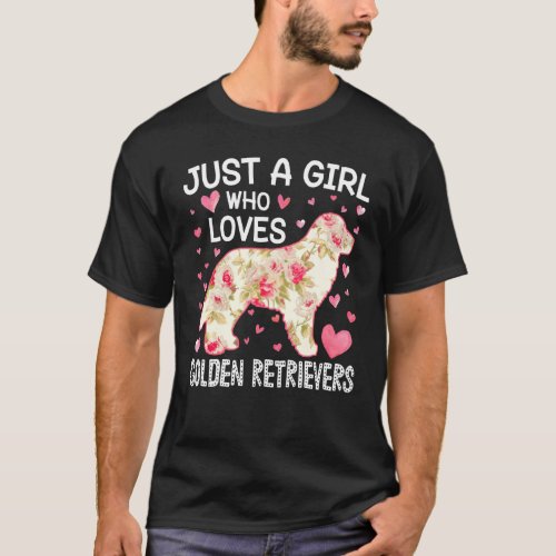 Just A Girl Who Loves Golden Retrievers Flower Dog T_Shirt