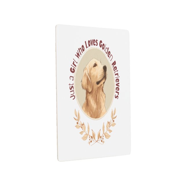 Just a Girl Who Loves Golden Retrievers  Metal Print (3/4)