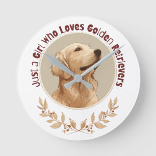 Just a Girl Who Loves Golden Retrievers Round Clock