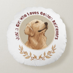 Just a Girl Who Loves Golden Retrievers Round Pillow