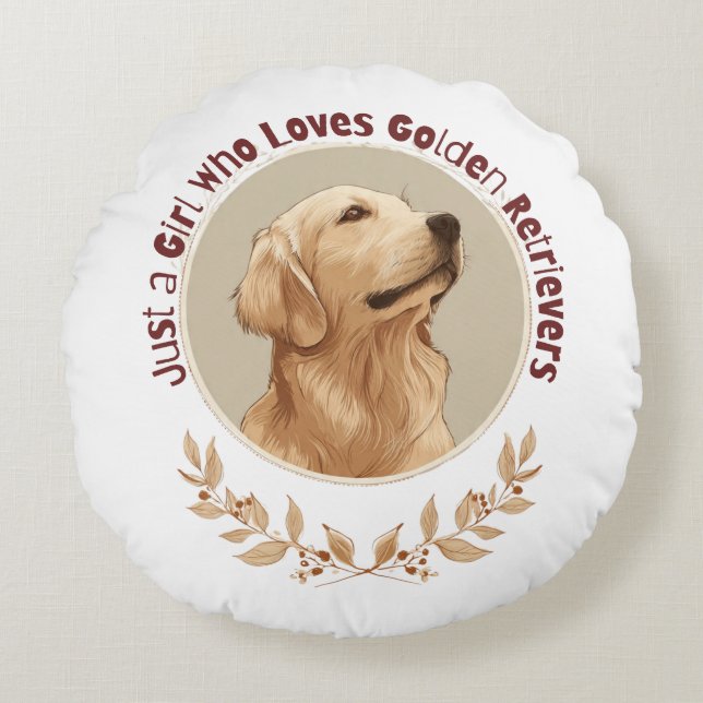Just a Girl Who Loves Golden Retrievers  Round Pillow (Front)